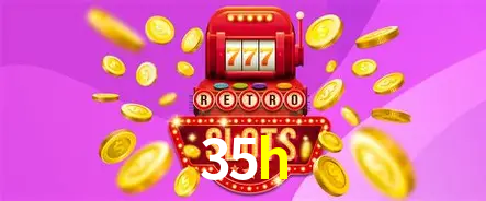 Descubra o Mundo do Cassino Online com 35h
